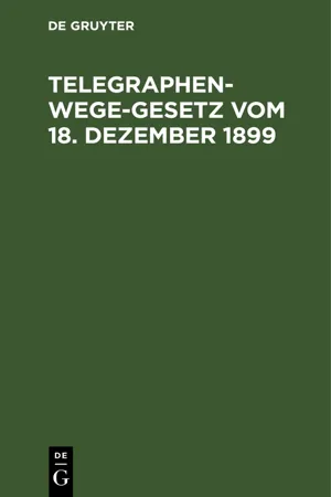 Telegraphenwege-Gesetz vom 18. Dezember 1899