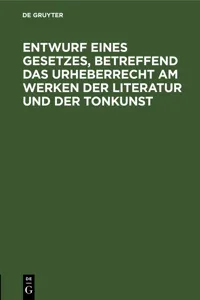 Entwurf eines Gesetzes, betreffend das Urheberrecht am Werken der Literatur und der Tonkunst_cover