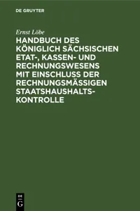 Handbuch des Königlich Sächsischen Etat-, Kassen- und Rechnungswesens mit Einschluß der rechnungsmäßigen Staatshaushaltskontrolle_cover