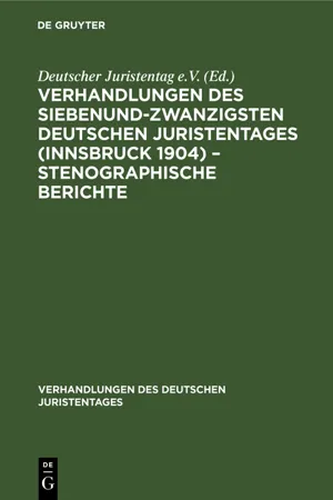 Verhandlungen des Siebenundzwanzigsten Deutschen Juristentages (Innsbruck 1904) – Stenographische Berichte