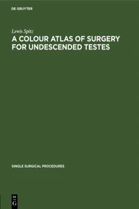 A Colour Atlas of Surgery for Undescended Testes_cover