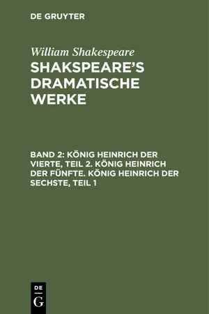 König Heinrich der Vierte, Teil 2. König Heinrich der Fünfte. König Heinrich der Sechste, Teil 1