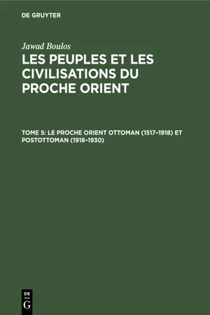 Le proche Orient ottoman (1517–1918) et postottoman (1918–1930)