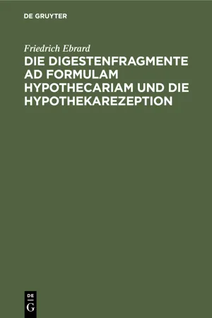 Die Digestenfragmente ad formulam hypothecariam und die Hypothekarezeption