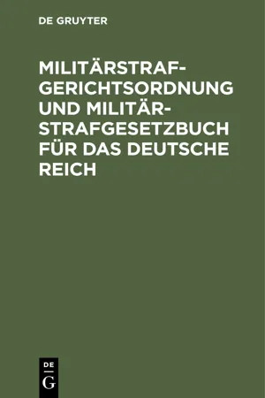 Militärstrafgerichtsordnung und Militär-Strafgesetzbuch für das Deutsche Reich