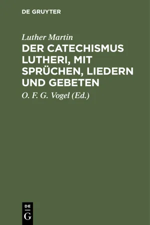 Der Catechismus Lutheri, mit Sprüchen, Liedern und Gebeten