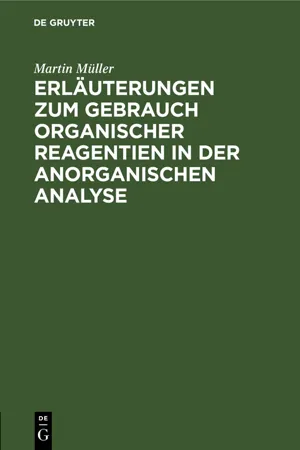 Erläuterungen zum Gebrauch organischer Reagentien in der anorganischen Analyse