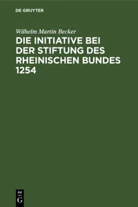 Die Initiative bei der Stiftung des Rheinischen Bundes 1254_cover