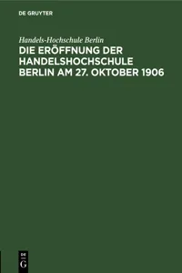 Die Eröffnung der Handelshochschule Berlin am 27. Oktober 1906_cover