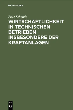 Wirtschaftlichkeit in technischen Betrieben insbesondere der Kraftanlagen