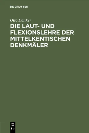 Die Laut- und Flexionslehre der mittelkentischen Denkmäler