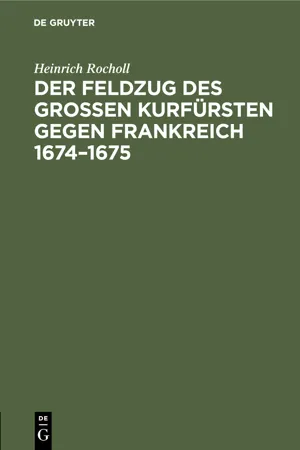 Der Feldzug des Großen Kurfürsten gegen Frankreich 1674–1675