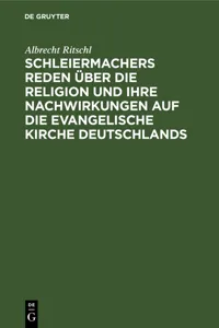 Schleiermachers Reden über die Religion und ihre Nachwirkungen auf die evangelische Kirche Deutschlands_cover