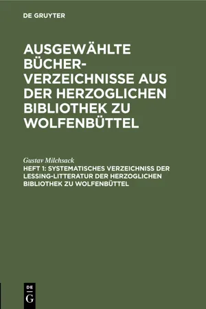 Systematisches Verzeichniß der Lessing-Litteratur der Herzoglichen Bibliothek zu Wolfenbüttel