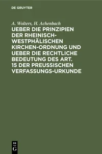 Ueber die Prinzipien der rheinisch-westphälischen Kirchen-Ordnung und ueber die rechtliche Bedeutung des Art. 15 der preußischen Verfassungs-Urkunde_cover