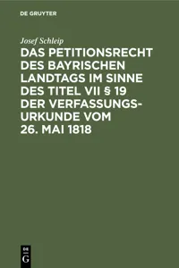 Das Petitionsrecht des bayrischen Landtags im Sinne des Titel VII § 19 der Verfassungsurkunde vom 26. Mai 1818_cover
