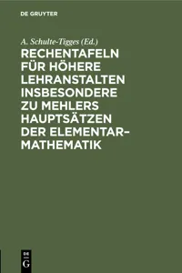 Rechentafeln für höhere Lehranstalten insbesondere zu Mehlers Hauptsätzen der Elementar–Mathematik_cover