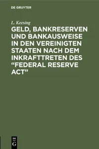 Geld, Bankreserven und Bankausweise in den Vereinigten Staaten nach dem Inkrafttreten des "Federal Reserve Act"_cover