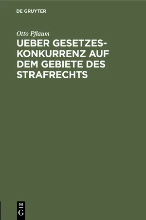 Ueber Gesetzeskonkurrenz auf dem Gebiete des Strafrechts