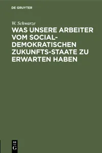 Was unsere Arbeiter vom socialdemokratischen Zukunfts-Staate zu erwarten haben_cover