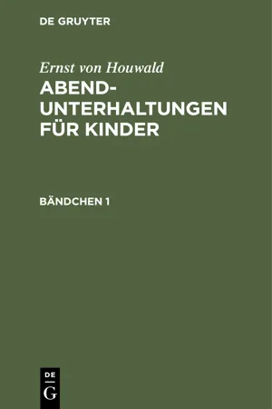 Ernst von Houwald: Abend-Unterhaltungen für Kinder. Bändchen 1