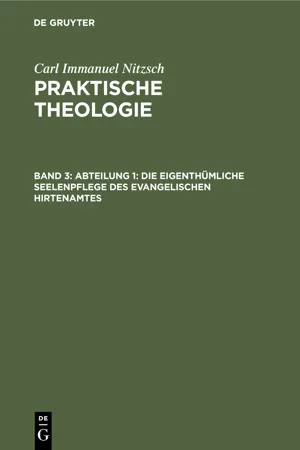 Abteilung 1: Die eigenthümliche Seelenpflege des evangelischen Hirtenamtes