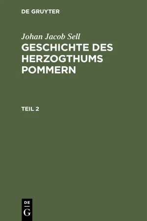 Johan Jacob Sell: Geschichte des Herzogthums Pommern. Teil 2