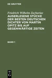 Friedrich Wilhelm Zachariae: Auserlesene Stücke der besten deutschen Dichter von Martin Opitz bis auf gegenwärtige Zeiten. Band 1_cover