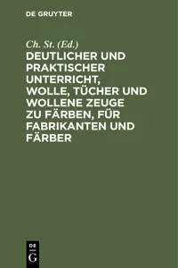 Deutlicher und praktischer Unterricht, Wolle, Tücher und wollene Zeuge zu färben, für Fabrikanten und Färber_cover