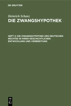 Die Zwangshypothek des deutschen Rechtes in ihrer geschichtlichen Entwicklung und Verbreitung