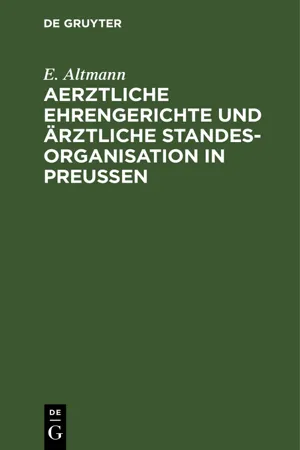 Aerztliche Ehrengerichte und ärztliche Standesorganisation in Preußen