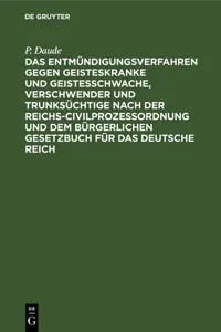 Das Entmündigungsverfahren gegen Geisteskranke und Geistesschwache, Verschwender und Trunksüchtige nach der Reichs-Civilprozeßordnung und dem Bürgerlichen Gesetzbuch für das Deutsche Reich_cover