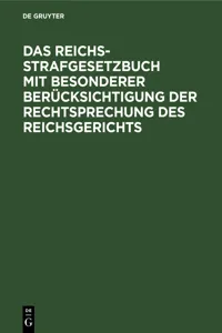 Das Reichs-Strafgesetzbuch mit besonderer Berücksichtigung der Rechtsprechung des Reichsgerichts_cover