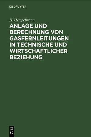 Anlage und Berechnung von Gasfernleitungen in technische und wirtschaftlicher Beziehung