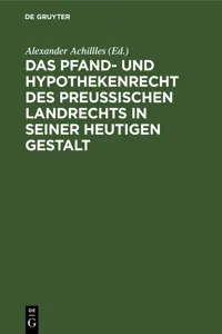 Das Pfand- und Hypothekenrecht des Preußischen Landrechts in seiner heutigen Gestalt_cover