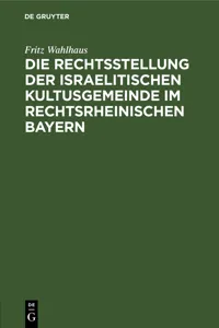 Die Rechtsstellung der israelitischen Kultusgemeinde im rechtsrheinischen Bayern_cover