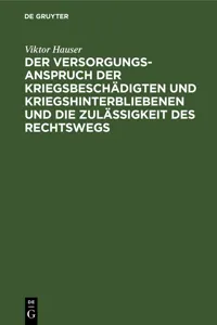 Der Versorgungsanspruch der Kriegsbeschädigten und Kriegshinterbliebenen und die Zulässigkeit des Rechtswegs_cover