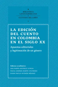 La edición del cuento en Colombia en el siglo XX. Apuestas editoriales y legitimación de un género_cover