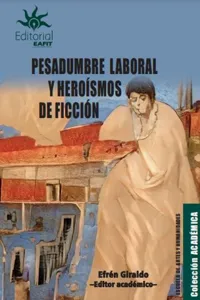 Pesadumbre laboral y heroísmos de ficción_cover