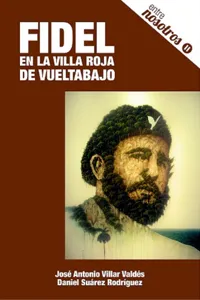 Fidel en la villa roja de vueltabajo_cover