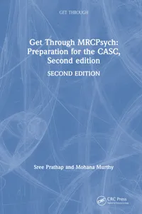 Get Through MRCPsych: Preparation for the CASC, Second edition_cover