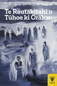 Te Rautakitahi o Tuhoe ki Orakau_cover