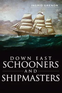 Down East Schooners and Shipmasters_cover