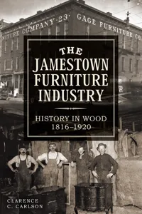The Jamestown Furniture Industry: History in Wood, 1816-1920_cover