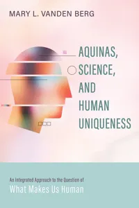 Aquinas, Science, and Human Uniqueness_cover