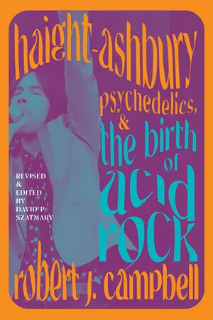 Haight-Ashbury, Psychedelics, and the Birth of Acid Rock