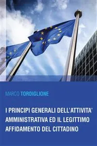 I principi generali dell'attività amministrativa ed il legittimo affidamento del cittadino_cover