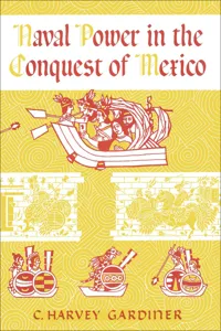 Naval Power in the Conquest of Mexico_cover