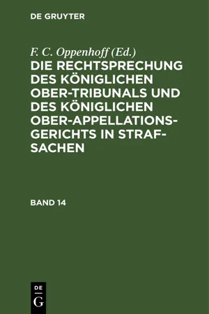 Die Rechtsprechung des Königlichen Ober-Tribunals und des Königlichen Ober-Appellations-Gerichts in Straf-Sachen. Band 14