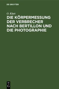 Die Körpermessung der Verbrecher nach Bertillon und die Photographie_cover